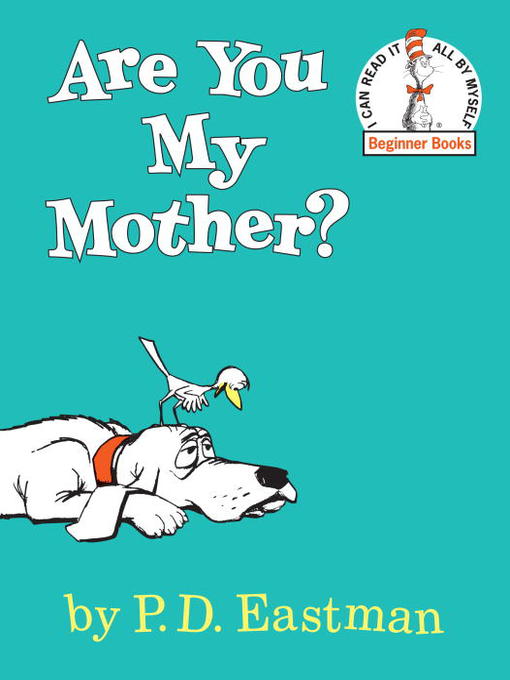 P.D. Eastman创作的Are You My Mother?作品的详细信息 - 可供借阅